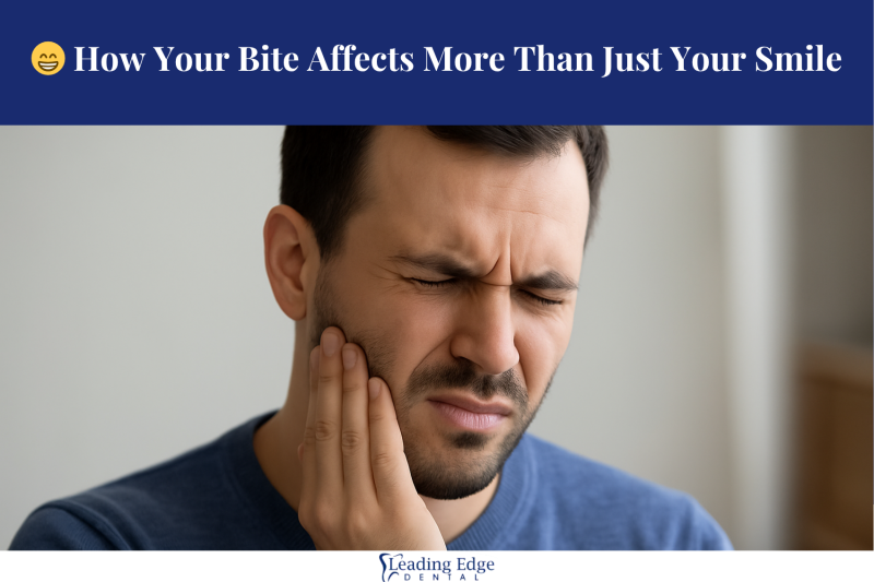 😁 How Your Bite Affects More Than Just Your Smile