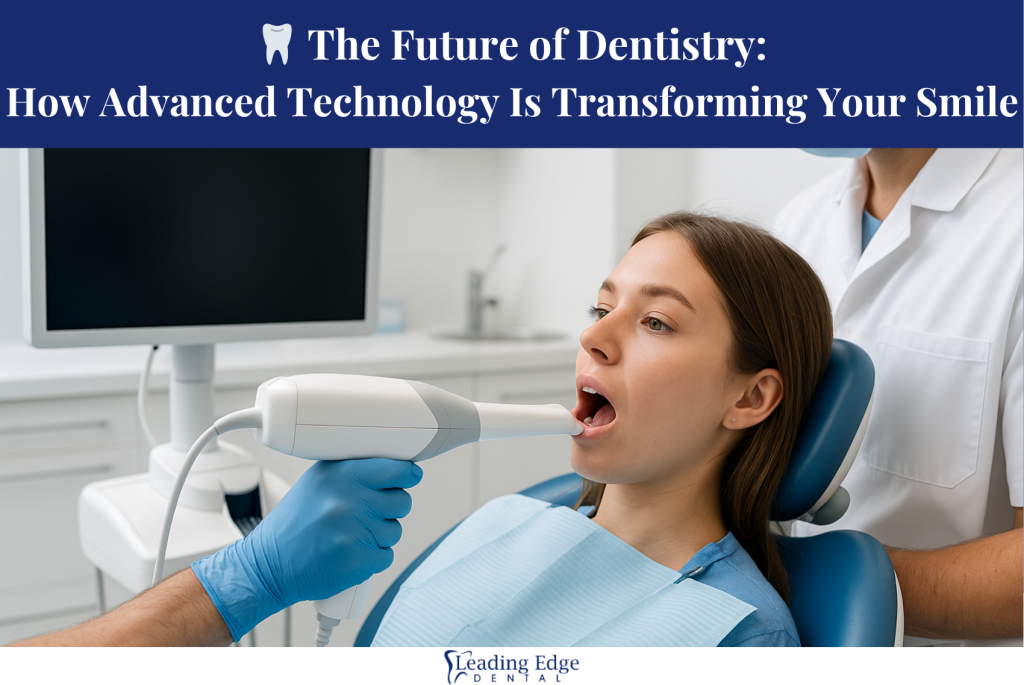 🦷 The Future of Dentistry: How Advanced Technology Is Transforming Your Smile